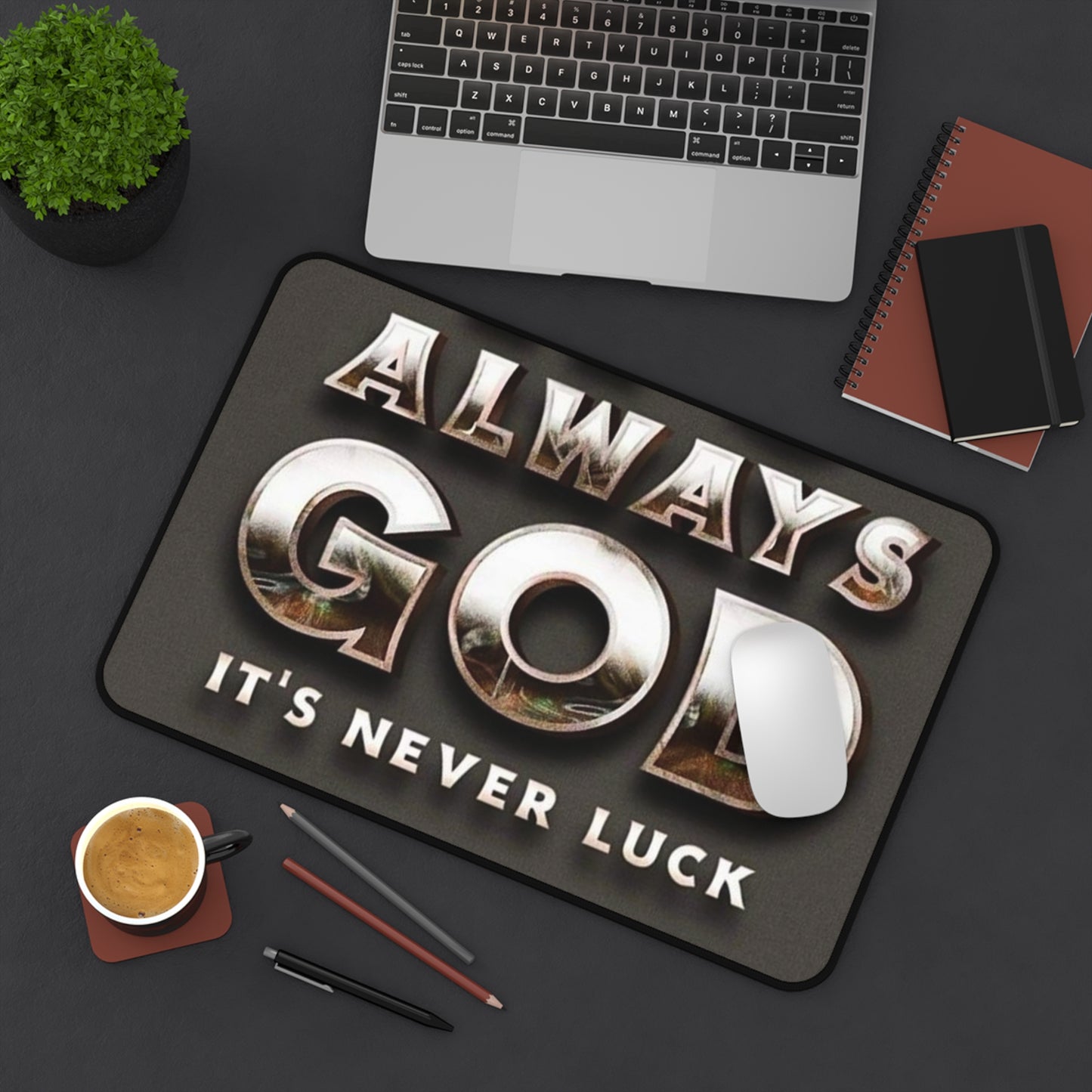 Inspirational Desk Mat - Always God It's Never Luck, Office Décor, Motivational Gift, Workstation Accessory, Faith-Based Decor